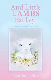 And Little LAMBS Eat Ivy: A story for prodigals everywhere