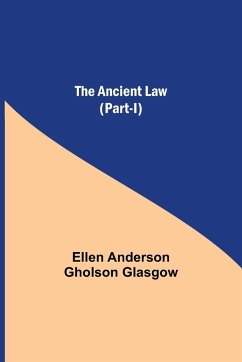 The Ancient Law (Part-I) - Anderson Gholson Glasgow, Ellen