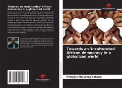 Towards an 'inculturated' African democracy in a globalized world - Muisanza Katewu, François
