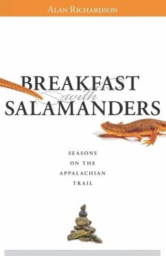 Breakfast with Salamanders: Seasons On The Appalachian Trail - Richardson, Alan