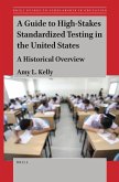 A Guide to High-Stakes Standardized Testing in the United States: A Historical Overview