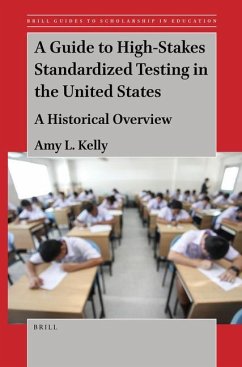 A Guide to High-Stakes Standardized Testing in the United States: A Historical Overview - L. Kelly, Amy