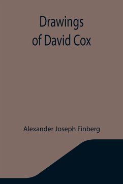 Drawings of David Cox - Joseph Finberg, Alexander