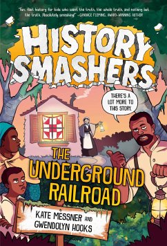 History Smashers: The Underground Railroad - Messner, Kate; Hooks, Gwendolyn