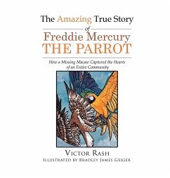 The Amazing True Story of Freddie Mercury The Parrot - Rash, Victor