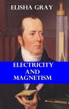 Electricity and Magnetism - Gray, Elisha