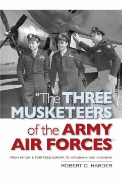The Three Musketeers of Army Air Forces - Harder, Robert O