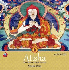 Atisha: The Revered Monk Scholar - Bala, Shashi