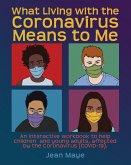 WHAT LIVING WITH THE CORONAVIRUS MEANS TO ME