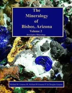 The Mineralogy of Bisbee, Arizona: Volume 2 - Graeme, Douglas L.; Graeme, Richard W.; Graeme, Richard W.