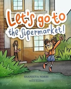 Let's go to the Supermarket: Children's book to help Kids process the impact of Covid-19 - Norbi, Shaneeva L.