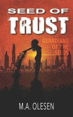 Seed of Trust: A dystopian science fantasy novella - Olesen, M. A.