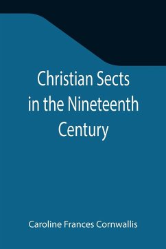 Christian Sects in the Nineteenth Century - Frances Cornwallis, Caroline