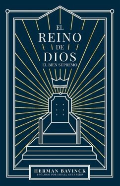 El Reino de Dios: : El Bien Supremo - Editorial, Monte Alto; Bavinck, Herman