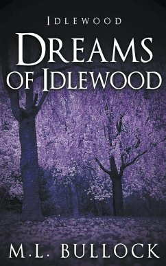 Dreams of Idlewood - Bullock, M. L.