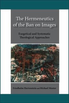 The Hermeneutics of the Ban on Images - Hartenstein, Friedhelm; Moxter, Michael