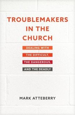 Troublemakers in the Church - Atteberry, Mark