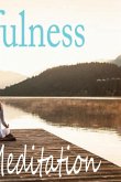 Mindfulness and Meditation Mindfulness and Meditation