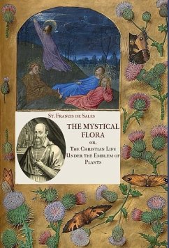 The Mystical Flora of St. Francis de Sales - De Sales, St. Francis