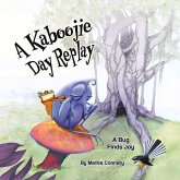 A Kaboojie Day Replay: A Bug Finds Joy Volume 2