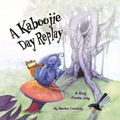 A Kaboojie Day Replay: A Bug Finds Joy Volume 2 - Connelly, Marita