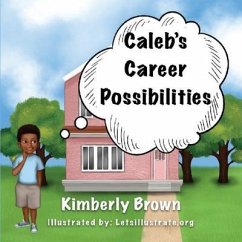 Caleb's Career Possibilities - Brown, Kimberly
