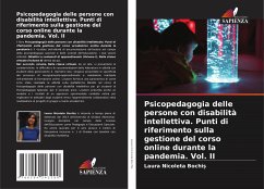 Psicopedagogia delle persone con disabilità intellettiva. Punti di riferimento sulla gestione del corso online durante la pandemia. Vol. II - Bochi?, Laura Nicoleta