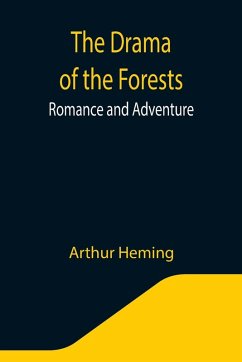 The Drama of the Forests - Heming, Arthur