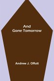 And Gone Tomorrow