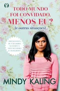 Todo mundo foi convidado, menos eu? - Kaling, Mindy