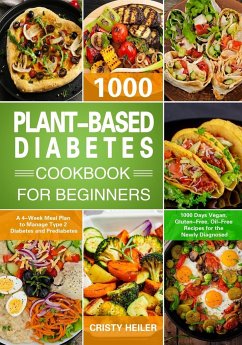 Plant-Based Diabetes Cookbook for Beginners - Heiler, Cristy