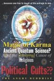 The Magic of Karma: ¿and the [bleeping] Cause of Religious & Political Cults