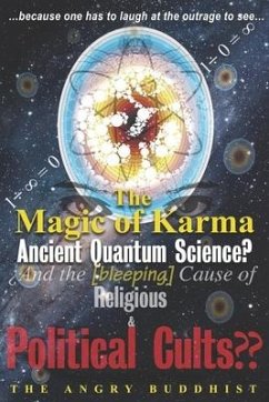 The Magic of Karma: ¿and the [bleeping] Cause of Religious & Political Cults - Ordoñéz, James T.