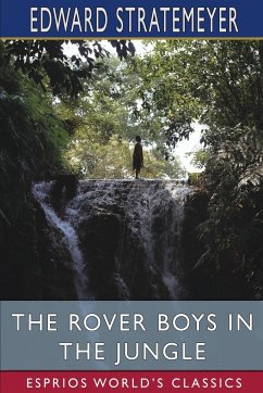 The Rover Boys in the Jungle (Esprios Classics) - Stratemeyer, Edward