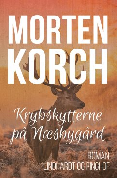 Krybskytterne på Næsbygård - Korch, Morten