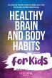 Healthy Brain and Body Habits for Kids - Bild 1