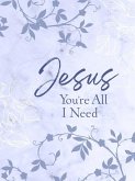 Jesus You're All I Need Ziparound Devotional