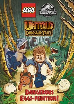 Untold Dinosaur Tales #1: Dangerous Eggs-Pedition! (Lego Jurassic World) - Random House