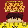 E QUANDO CRESCER? O QUE VOCÊ QUER SER? - Bild 1