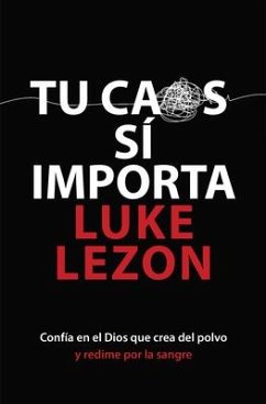 Tu Caos Sí Importa - Lezon, Luke
