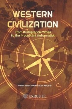 Western Civilization from Prehistorical Times to the Protestant Reformation - Kucer Msa, Peter Samuel