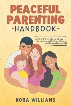 PEACEFUL PARENTING HANDBOOK - Williams, Nora