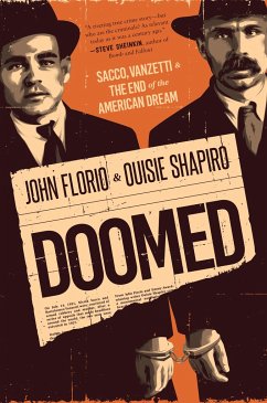 Doomed: Sacco, Vanzetti & the End of the American Dream - Florio, John; Shapiro, Ouisie