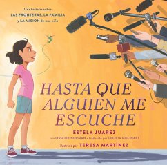 Hasta Que Alguien Me Escuche / Until Someone Listens (Spanish Ed.) - Juarez, Estela; Norman, Lissette