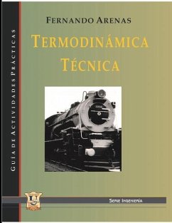 Problemas de termodinámica técnica: Ejercicios - Arenas, Fernando Carlos