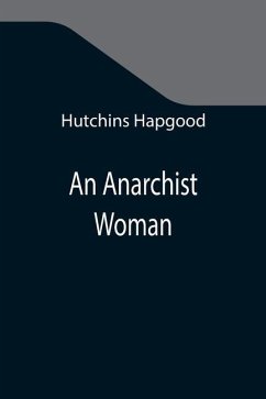 An Anarchist Woman - Hapgood, Hutchins