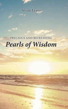 Precious and Refreshing Pearls of Wisdom - Lewis, Alvan