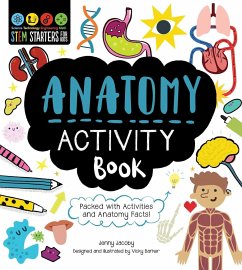 Stem Starters for Kids Anatomy Activity Book: Packed with Activities and Anatomy Facts! - Jacoby, Jenny