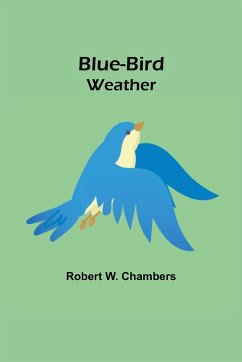 Blue-Bird Weather - W. Chambers, Robert