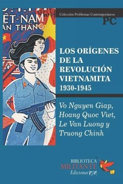 Los orígenes de la revolución vietnamita (1930-1945) - Quoc Viet, Hoang; Luong, Le van; Chinh, Truong